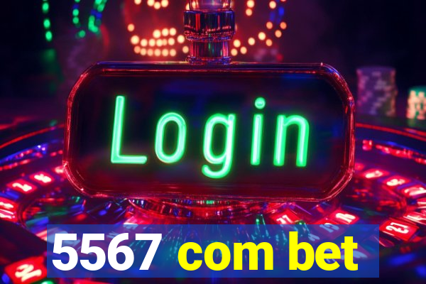 5567 com bet